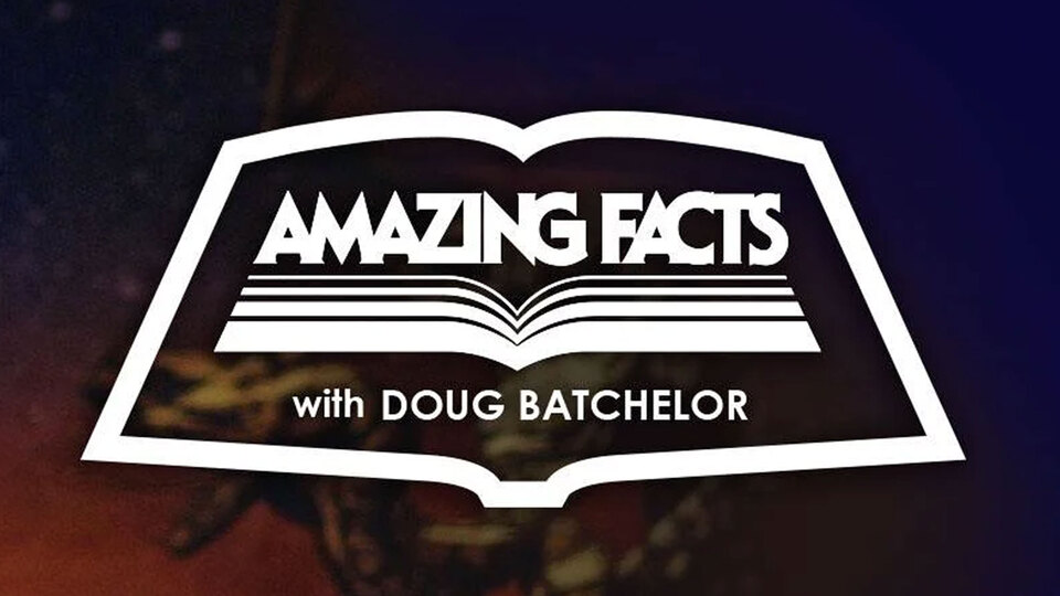 Amazing Facts With Doug Batchelor