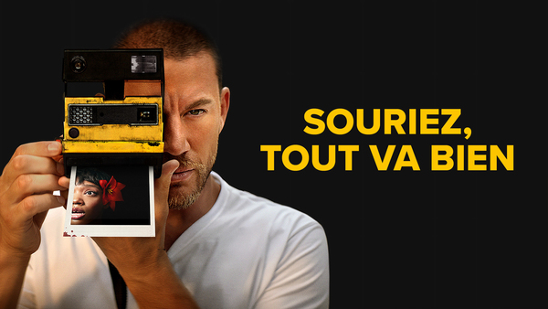 Souriez, tout va bien
