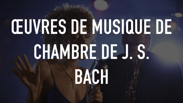Œuvres de musique de chambre de J. S. Bach