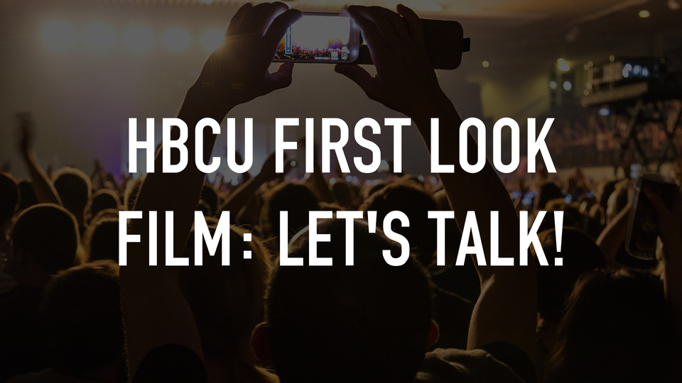 HBCU First Look Film: Let's Talk!