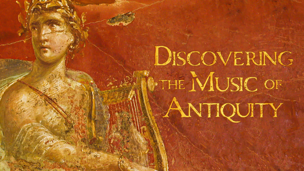 Discovering the Music of Antiquity