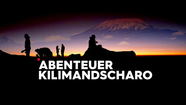 Abenteuer Kilimandscharo