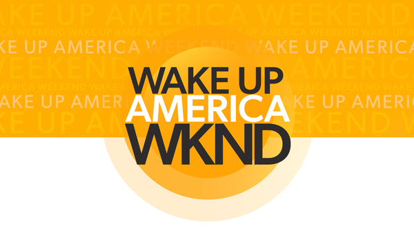 Live: Wake Up America Weekend