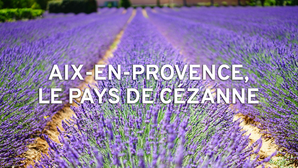 Aix-en-Provence, le pays de Cézanne