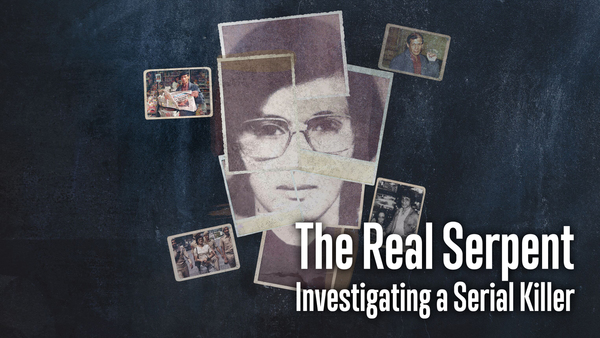 The Real Serpent: Investigating A Serial Killer