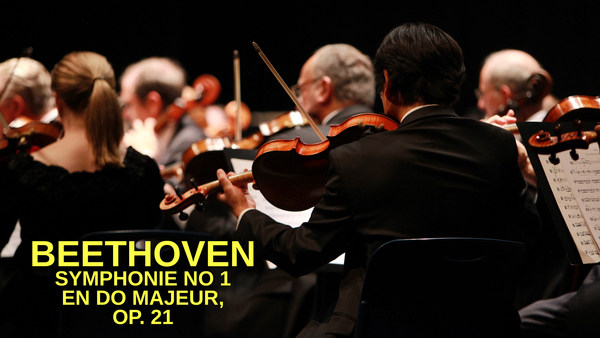 Beethoven : Symphonie n° 1 en do majeur, op. 21