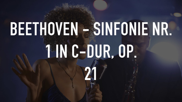 Beethoven - Sinfonie Nr. 1 in C-Dur, op. 21