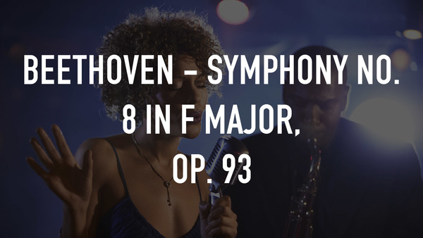 Beethoven - Symphony No. 8 in F major, Op. 93