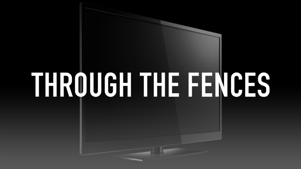 Through the Fences