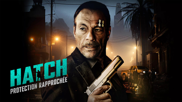 Hatch - Protection rapprochée