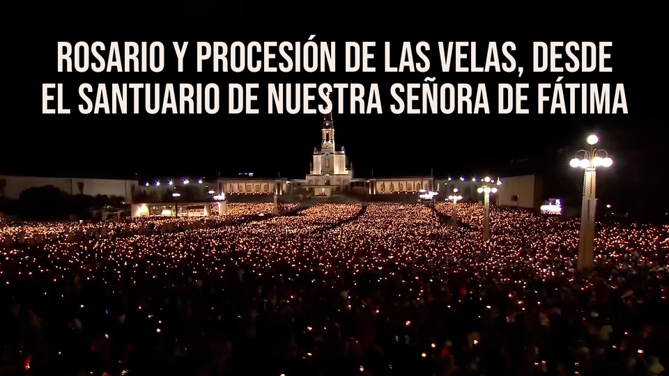 Rosario y procesión de las velas, desde el santuario de Nuestra señora de Fátima
