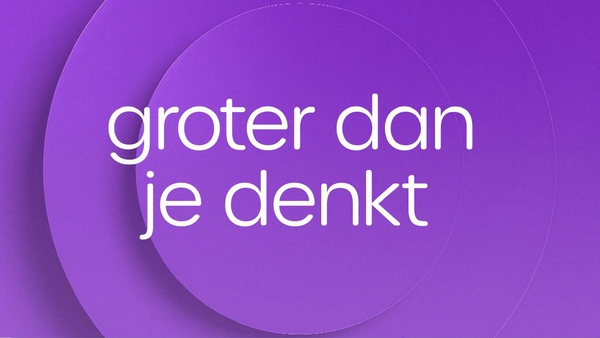 Groter dan je denkt