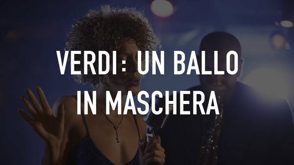 Verdi: un ballo in maschera