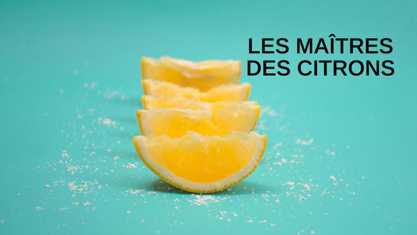 Les maîtres des citrons