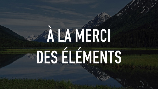 À la merci des éléments
