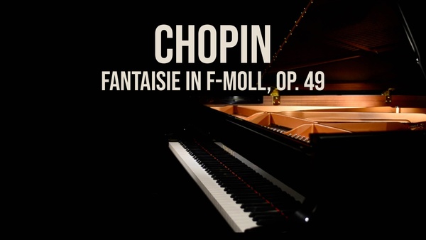 Chopin - Fantaisie in f-Moll, op. 49