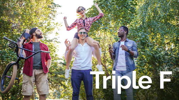 Triple F (Friends, Family, Fun)
