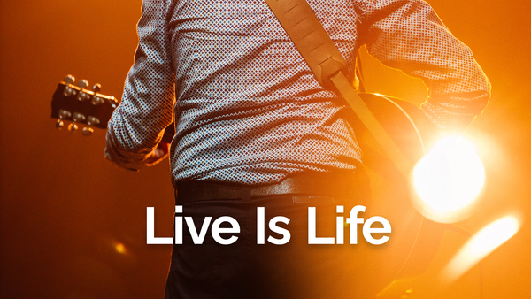 Live Is Life