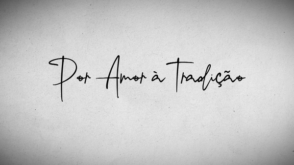 Por Amor à Tradição