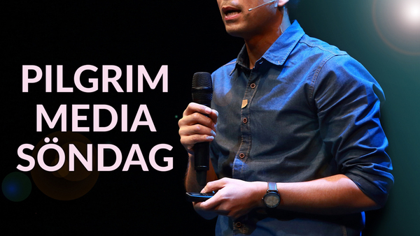 Pilgrim media Söndag