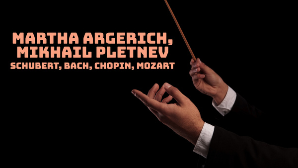 Martha Argerich, Mikhail Pletnev: Schubert, Bach, Chopin, Mozart
