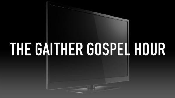The Gaither Gospel Hour