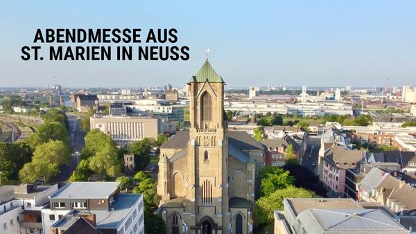 Abendmesse aus St. Marien in Neuss