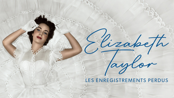 Elizabeth Taylor: les enregistrements perdus