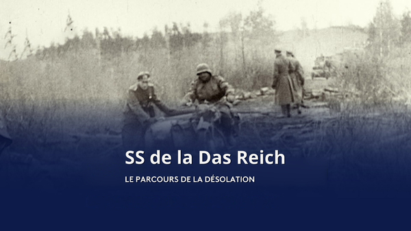 Les SS de la Das Reich, un parcours de la désolation