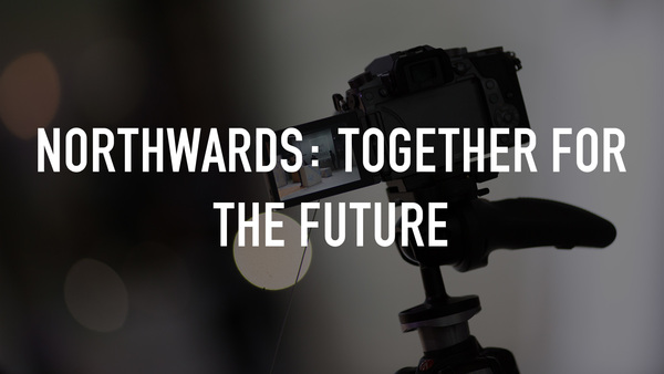 Northwards: Together for the future