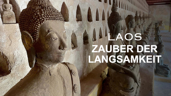 Laos - Zauber der Langsamkeit