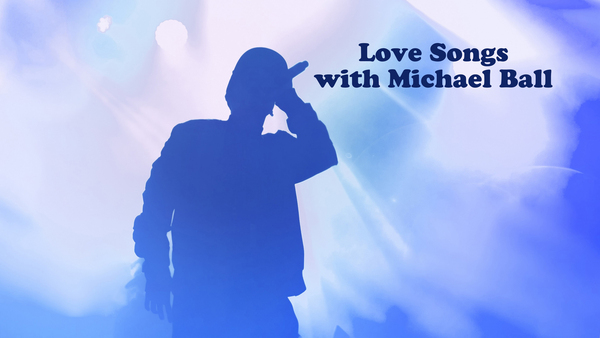Love Songs with Michael Ball