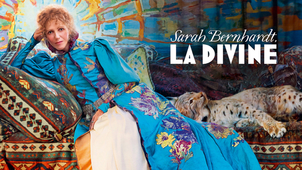 Sarah Bernhardt, la divine