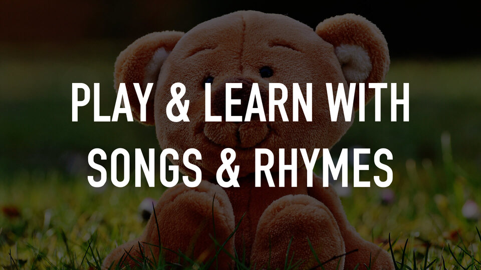 Play & Learn with Songs & Rhymes
