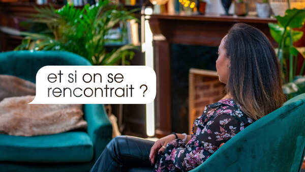 Et si on se rencontrait ?
