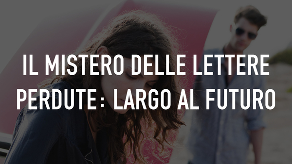 Il mistero delle lettere perdute: Largo al futuro