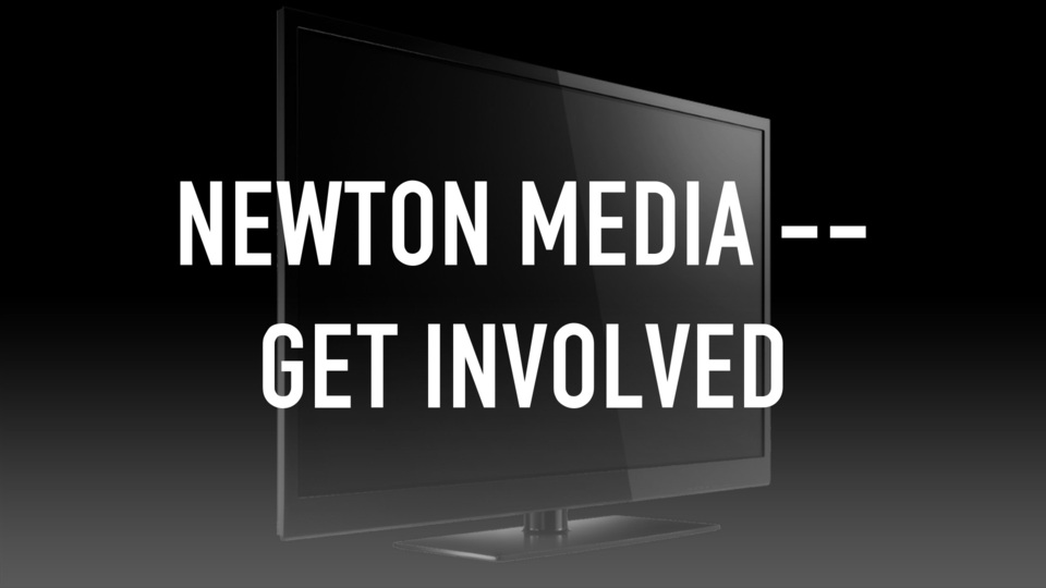 Newton Media -- Get Involved