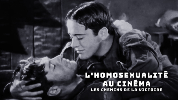 L'homosexualité au cinéma, les chemins de la victoire