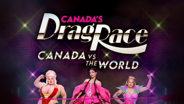 Canada's Drag Race: Canada vs. The World