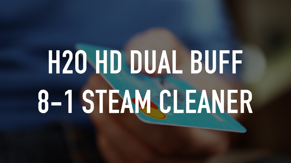 H2O HD Dual Buff 8-1 Steam Cleaner
