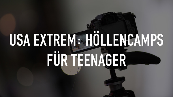 USA extrem: Höllencamps für Teenager