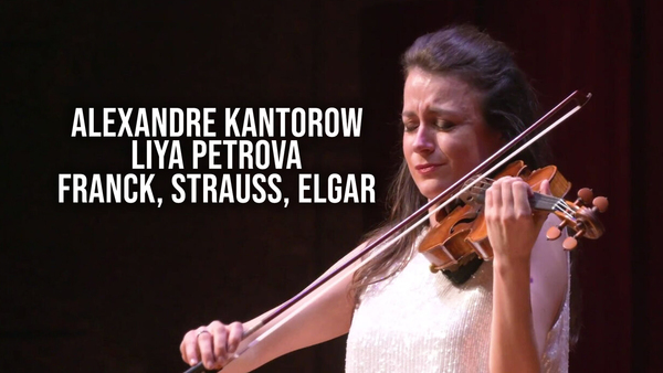 Alexandre Kantorow, Liya Petrova : Franck, Strauss, Elgar