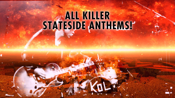 All Killer: Stateside Anthems!