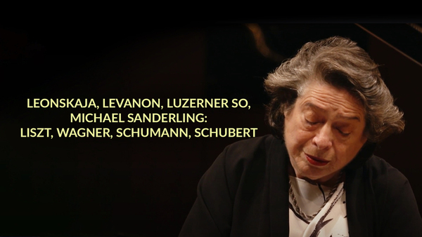 Leonskaja, Levanon, Luzerner SO, Michael Sanderling: Liszt, Wagner, Schumann, Schubert