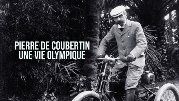 Pierre De Coubertin : Une vie olympique