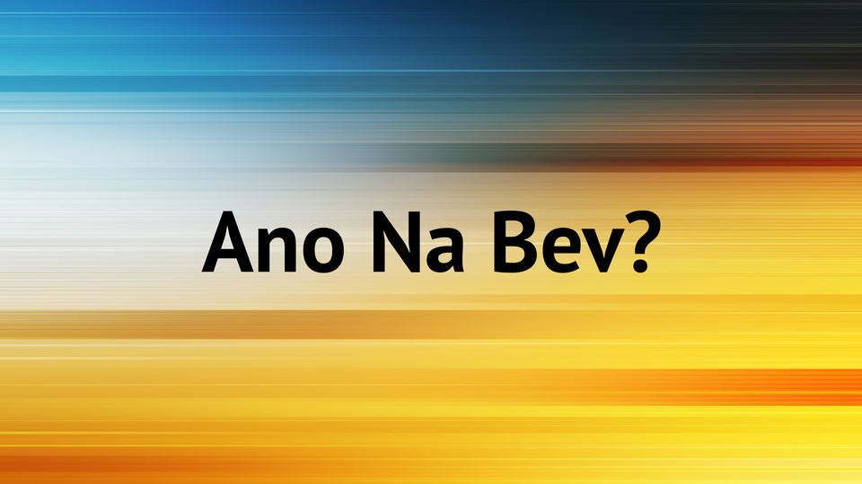 Ano Na Bev?