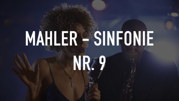 Mahler - Sinfonie Nr. 9
