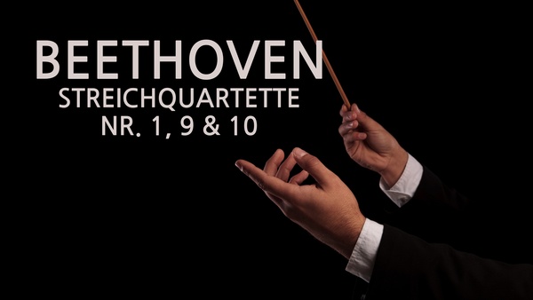 Beethoven - Streichquartette Nr. 1, 9 & 10