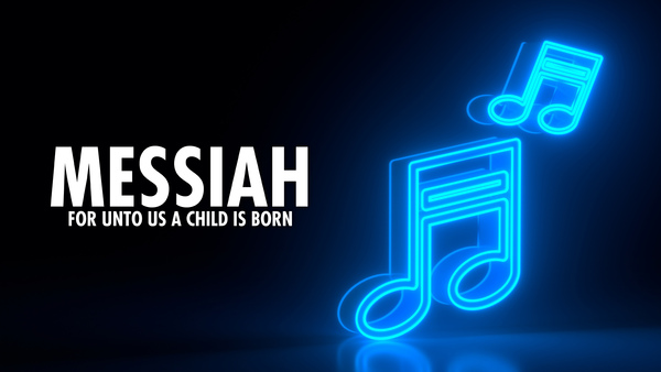 Messiah - For unto us a child is born
