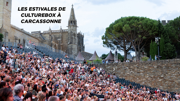Les estivales de Culturebox à Carcassonne